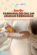 Farmakologi dalam Asuhan Kebidanan: Buku Ajar