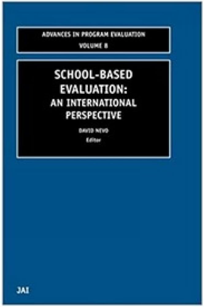 Advances in Program Evaluation School-Based Evaluation: An International Perspective