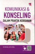 Komunikasi dan konseling dalam praktik kebidanan