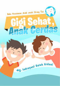 Image of Buku Kesehatan Anak Untuk Orang Tua Gigi Sehat, Anak Cerdas